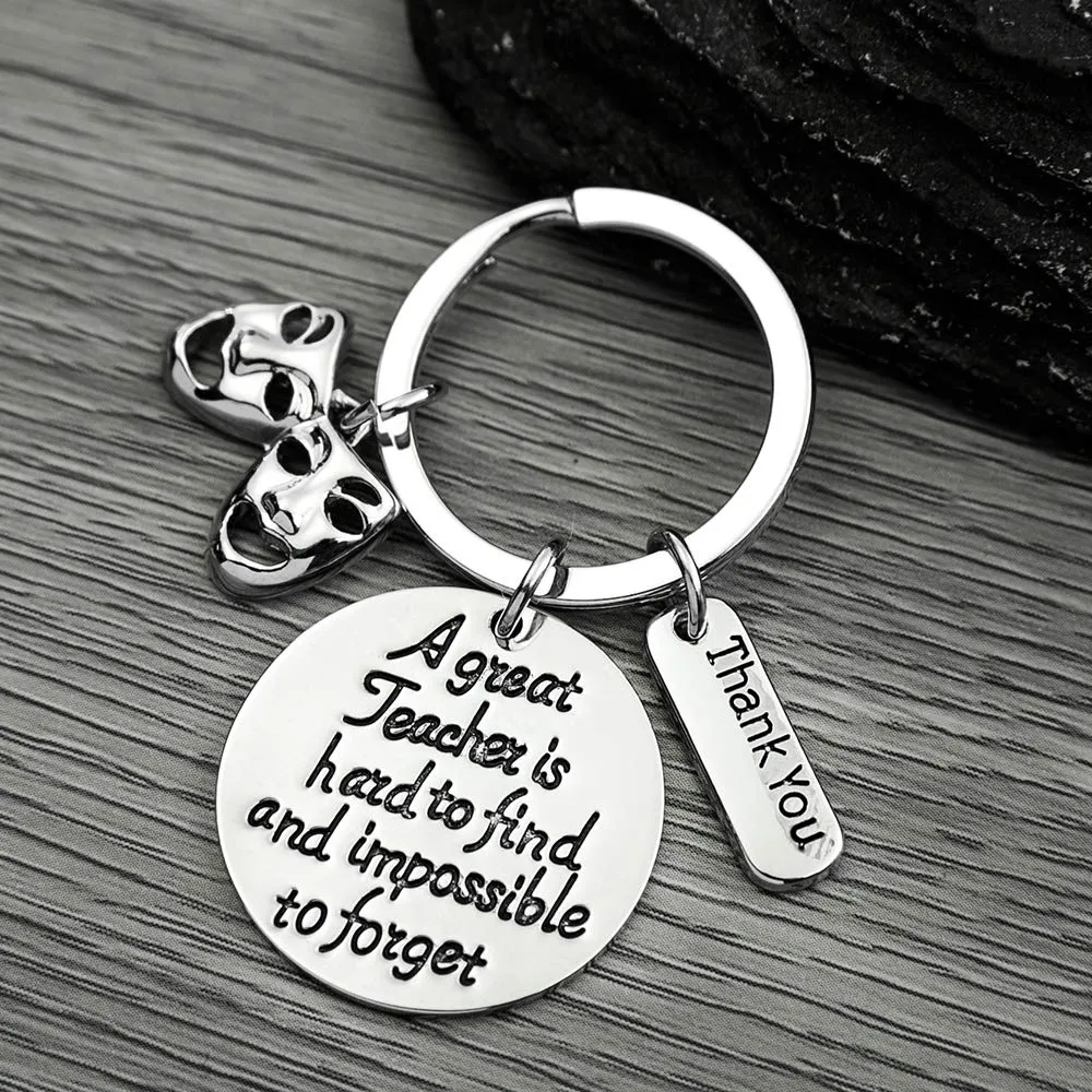 Drama Teacher Gift, Great Teacher is Hard to Find But Impossible to Forget Keychain