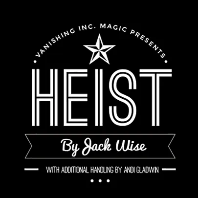 Heist by Jack Wise and Vanishing Inc.