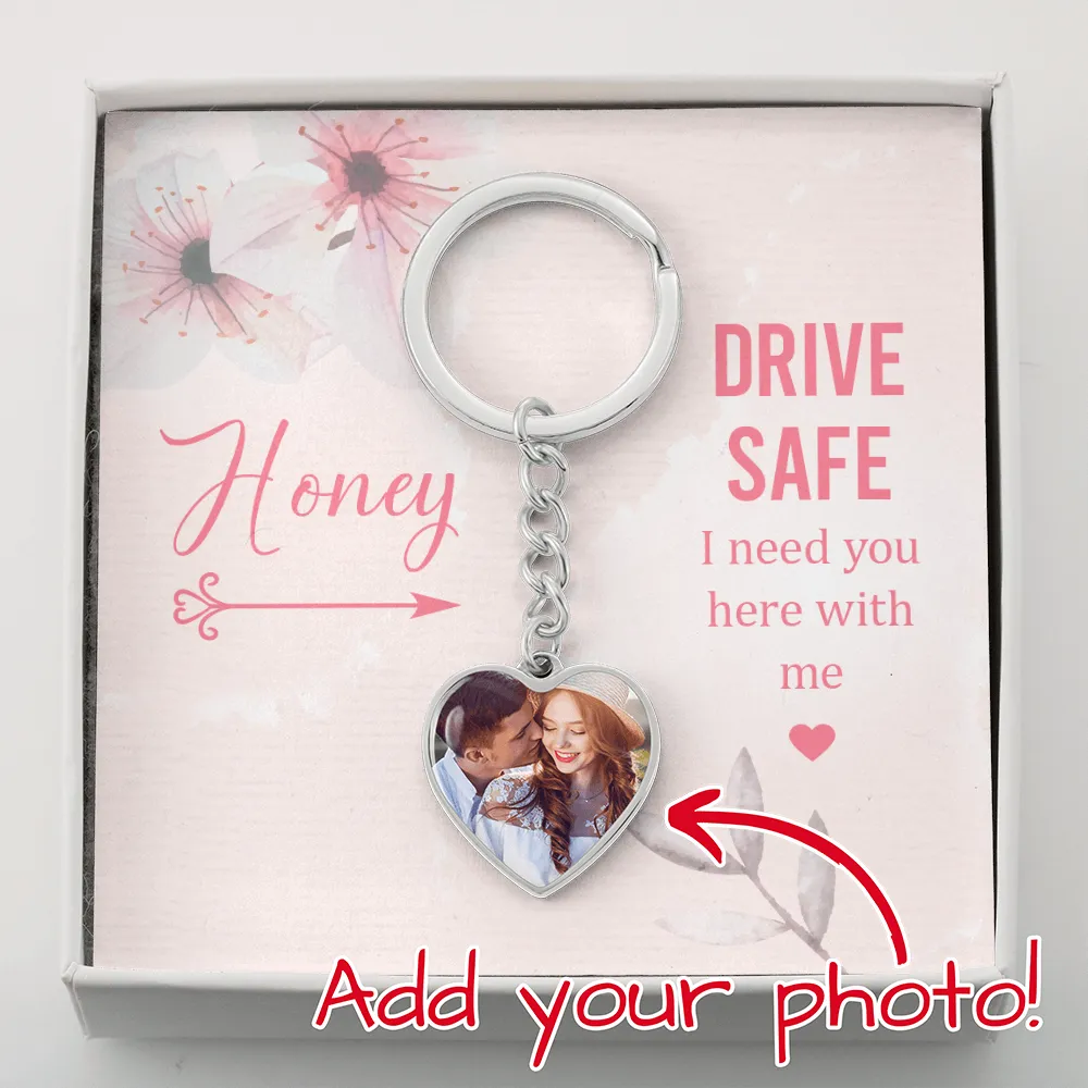Honey, Drive Safe-Heart Keychain