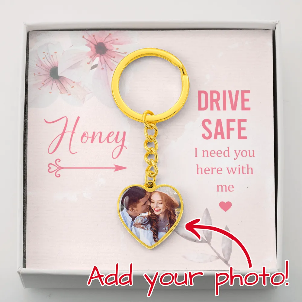 Honey, Drive Safe-Heart Keychain