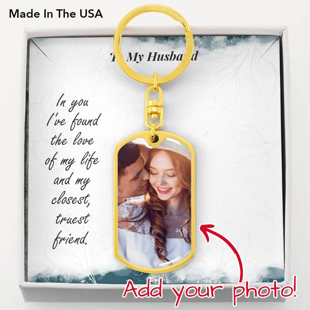 Husband Photo Keychain-My truest friend