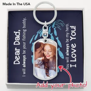"Dear Dad - I Will Always Be Your Fishing Buddy" - Custom Keychain