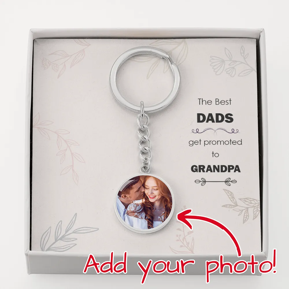 The best Dads get promoted to Grandpa-Circle Keychain